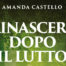 Rinascere dopo il lutto